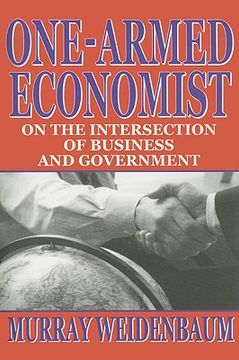 portada one-armed economist: on the intersection of business and government