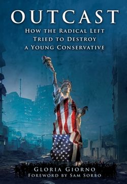 portada Outcast: How the Radical Left Tried to Destroy a Young Conservative (en Inglés)
