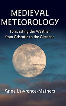 portada Medieval Meteorology: Forecasting the Weather From Aristotle to the Almanac (en Inglés)