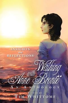 portada Walking with Anne Brontë (black & white edition): Insights and Reflections (en Inglés)