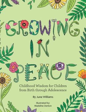 portada Growing in Peace: Childhood Wisdom for Children from Birth Through Adolescence (en Inglés)
