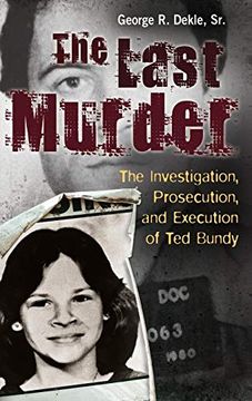 portada The Last Murder: The Investigation, Prosecution, and Execution of ted Bundy (en Inglés)