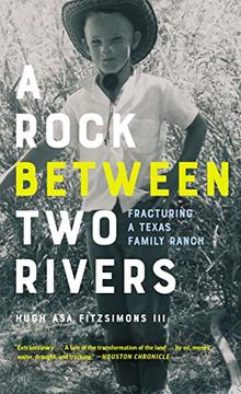 portada A Rock Between two Rivers: The Fracturing of a Texas Family Ranch (en Inglés)