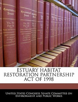 portada estuary habitat restoration partnership act of 1998 (en Inglés)