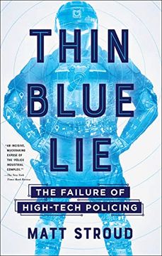 portada Thin Blue Lie: The Failure of High-Tech Policing 