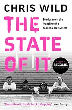 portada The State of It: Stories from the Frontline of a Broken Care System (en Inglés)