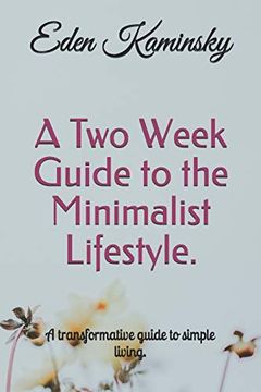 portada A two Week Guide to the Minimalist Lifestyle: A Transformative Guide to Simple Living. (en Inglés)