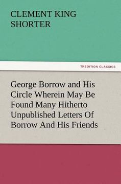 portada george borrow and his circle wherein may be found many hitherto unpublished letters of borrow and his friends (in English)