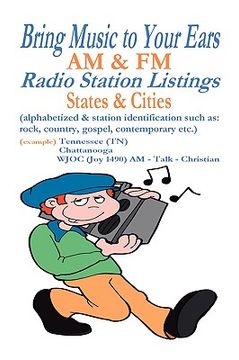 portada bring music to your ears: am & fm radio station listings, states & cities (en Inglés)