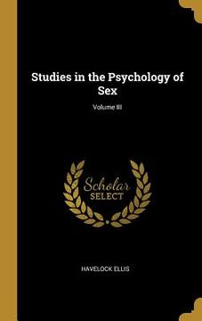 portada Studies in the Psychology of Sex; Volume III (en Inglés)