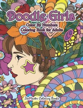 portada Doodle Girls Color By Numbers Coloring Book for Adults: An Adult Color By Number Book of Doodle Girls With Fun and Funky Designs, Curls, Flowers, Colo (en Inglés)