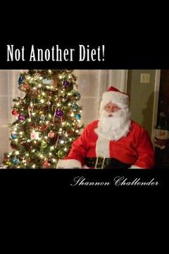 portada Not Another Diet!: Losing Weight without exercise (en Inglés)