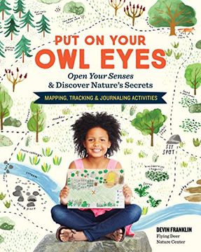 portada Put on Your owl Eyes: Open Your Senses & Discover Nature’S Secrets; Mapping, Tracking & Journaling Activities (en Inglés)