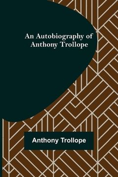 portada An Autobiography of Anthony Trollope