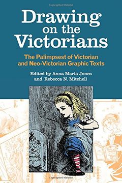 portada Drawing on the Victorians: The Palimpsest of Victorian and Neo-Victorian Graphic Texts (Series in Victorian Studies)