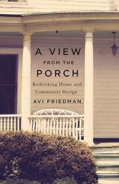 portada A View from the Porch: Rethinking Home and Community Design