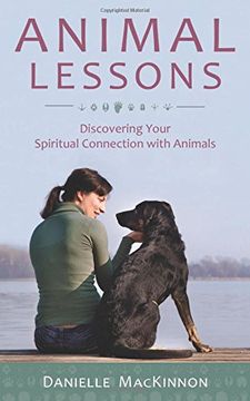 portada Animal Lessons: Discovering Your Spiritual Connection With Animals (en Inglés)