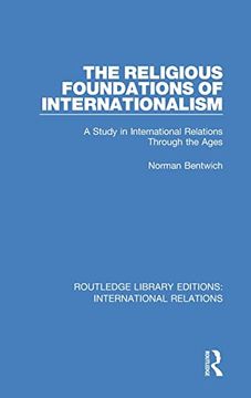 portada The Religious Foundations of Internationalism: A Study in International Relations Through the Ages (Routledge Library Editions: International Relations) (en Inglés)