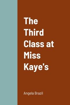 portada The Third Class at Miss Kaye's (in English)