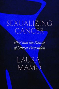 portada Sexualizing Cancer: Hpv and the Politics of Cancer Prevention 