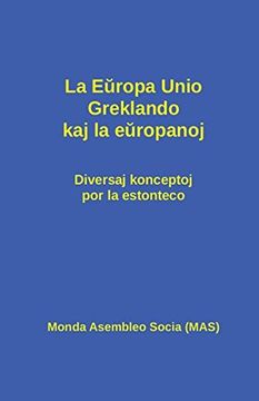 portada La Europa Unio, Greklando kaj la europanoj: Diversaj konceptoj por la estonteco (MAS-libroj)