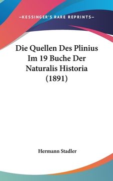 portada Die Quellen Des Plinius Im 19 Buche Der Naturalis Historia (1891) (en Alemán)