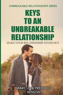 portada Keys To An Unbreakable Relationship: Make Your Relationship Stand Out (en Inglés)