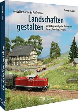portada Das Praxis-Buch: Modellbahn-Landschaft: Die Anlage Wird Grün: Vegetation, Felsen, Gewässer, Details (en Alemán)