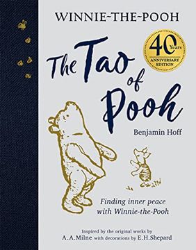 portada The tao of Pooh 40Th Anniversary Gift Edition: Celebrating 40 Years of the Adult Self-Help Bestseller Guide Inspired by the Classic Childrenâ s Series (en Inglés)