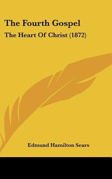 portada the fourth gospel: the heart of christ (1872) (en Inglés)