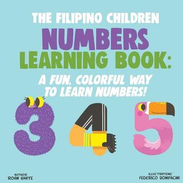 portada The Filipino Children Numbers Learning Book: A Fun, Colorful Way to Learn Numbers! (en Inglés)