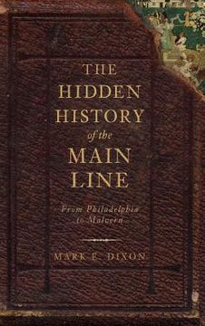 portada The Hidden History of the Main Line: From Philadelphia to Malvern