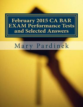 portada February 2015 CA BAR EXAM Performance Tests and Selected Answers: Performance Tests and Selected Answers (in English)