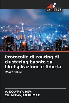 portada Protocollo di routing di clustering basato su bio-ispirazione e fiducia (en Italiano)