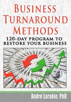 portada business turnaround methods - 120-day program to restore your business (in English)