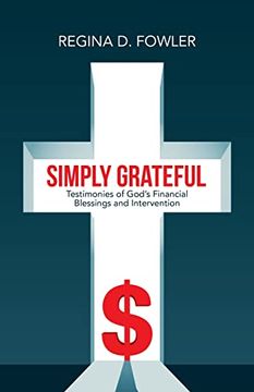 portada Simply Grateful: Testimonies of God’S Financial Blessings and Intervention (en Inglés)