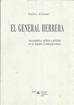 portada El general Herrera: Aeronáutica, milicia y política en la España contemporánea
