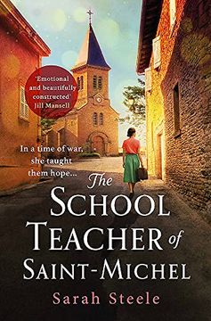 portada The Schoolteacher of Saint-Michel: A Heartrending Wartime Story of Courage and the Power of Hope (libro en Inglés)