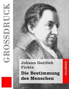 portada Die Bestimmung des Menschen (Großdruck) (in German)