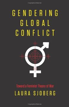 portada Gendering Global Conflict: Toward a Feminist Theory of war 