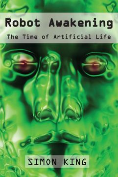 portada Robot Awakening: The Time of Artificial Life (en Inglés)