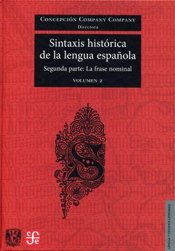 portada Sintaxis Histórica de la Lengua Española. Segunda Parte: La Frase Nominal. Volumen 2