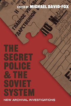 portada The Secret Police and the Soviet System: New Archival Investigations (Russian and East European Studies) (en Inglés)