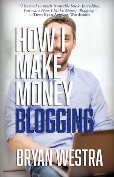 portada How I Make Money Blogging (en Inglés)