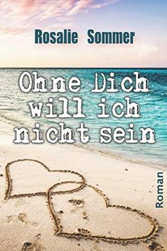 portada Ohne Dich Will ich Nicht Sein: Eine Lesbische Liebesgeschichte (en Alemán)
