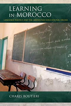 portada Learning in Morocco: Language Politics and the Abandoned Educational Dream (Public Cultures of the Middle East and North Africa) (en Inglés)
