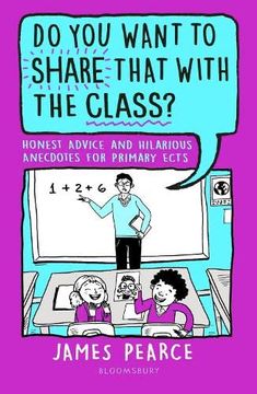 portada Do you Want to Share That With the Class?  Hilarious Anecdotes and Honest Advice for Primary Ects