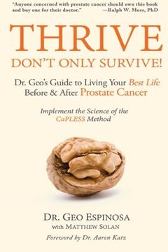 portada Thrive Don't Only Survive: Dr.Geo's Guide to Living Your Best Life Before & After Prostate Cancer (en Inglés)