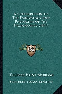portada a contribution to the embryology and phylogeny of the pycnoga contribution to the embryology and phylogeny of the pycnogonids (1891) onids (1891)