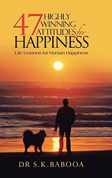portada 47 Highly Winning Attitudes for Happiness: Life Lessons for Human Happiness